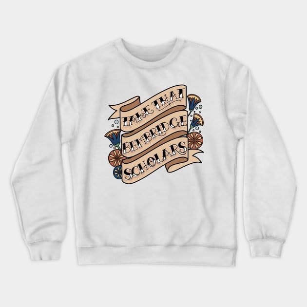 Take That Bembridge Scholars! Crewneck Sweatshirt by Thenerdlady